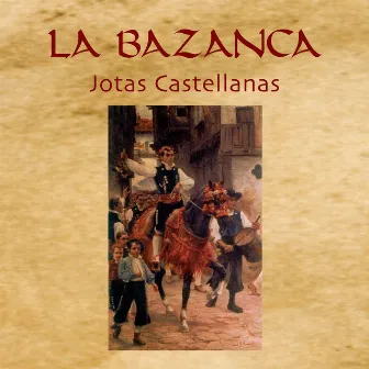 Jotas Castellanas by La Bazanca