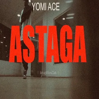 Astaga (Astaghfirullah) by Yomi Ace