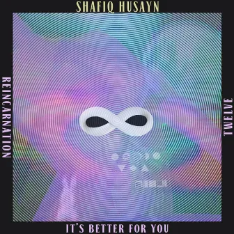 It's Better for You by Shafiq Husayn