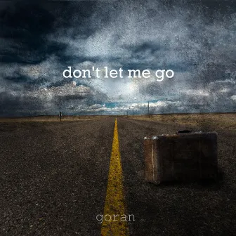 Don't Let Me Go by Goran