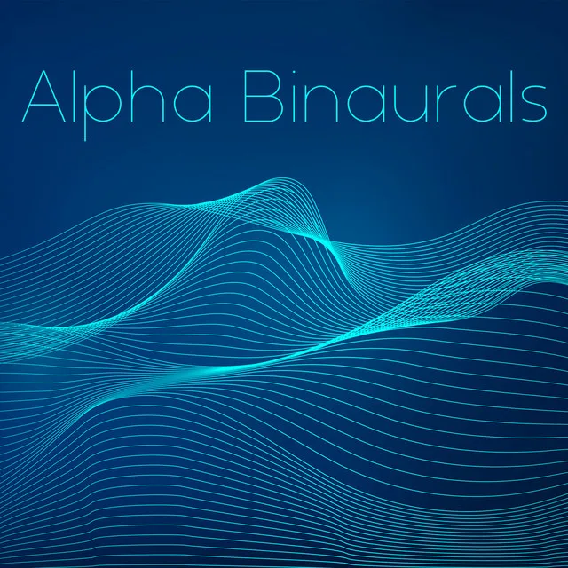 Alpha Binaurals (Soothing Tones Between 3-12 Hz, Brainwave Boost and Entertainment)