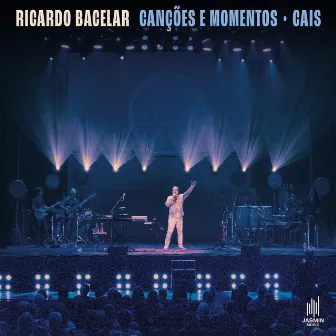 Canções e Momentos - Cais by Ricardo Bacelar