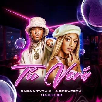 Tú Verá by Papaa Tyga