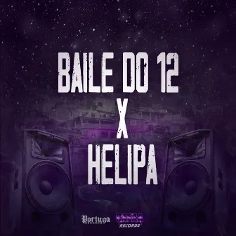 Baile do 12 X Helipa by MC Antony Ofc