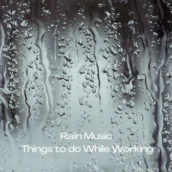 Rain Music: Things to do While Working by Brainbox