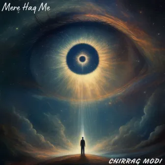 Mere Haq Me by CHIRRAG MODI