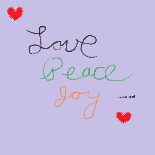 Love Peace Joy (Remastered)