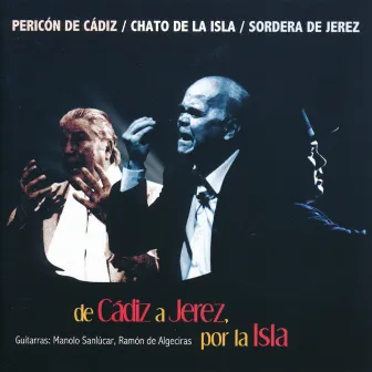 De Cádiz a Jerez, Por la Isla by Pericón de Cádiz