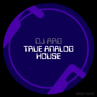 True Analog House by DJ Arg