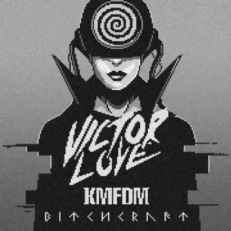 Bitchcraft (Feat. KMFDM) by Victor Love