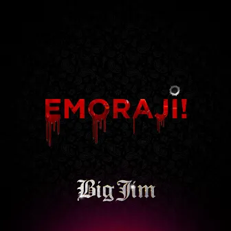 Emoraji by Big Jim Epi Dat7