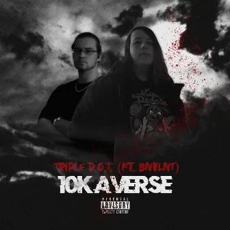 10k A Verse by TRIPLE D.O.T.