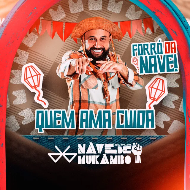 Quem Ama Cuida (Forró da Nave!)