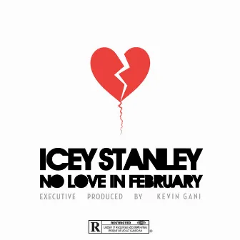 No Love In February EP by Icey Stanley