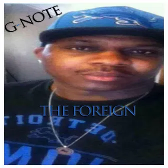 The Foreign by G-Note