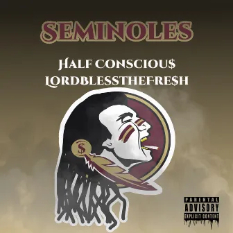 Seminoles by Half Consciou$