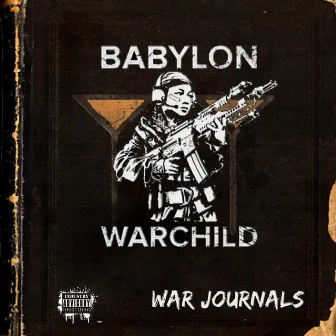 The War Journals by Babylon Warchild