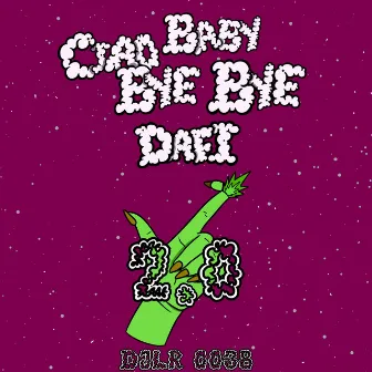 Ciao Baby Bye Bye 2.0 by dafi