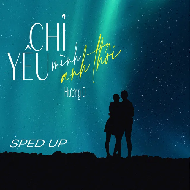 Chỉ Yêu Mình Anh Thôi (Haloi Remix) - Sped Up