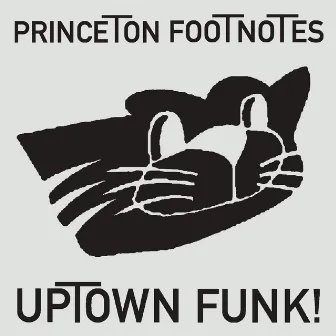 Uptown Funk by Princeton Footnotes