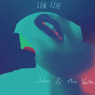 Low Life by John & The Volta