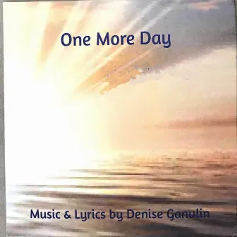 One More Day by Denise Ganulin