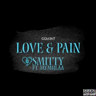 Love And Pain by Ggm Smitty