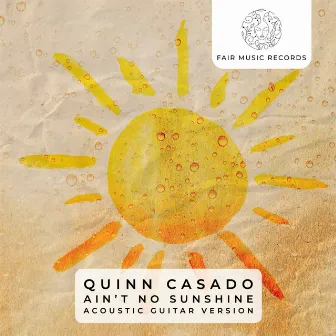 Ain't No Sunshine (Acoustic Guitar Version) by Quinn Casado