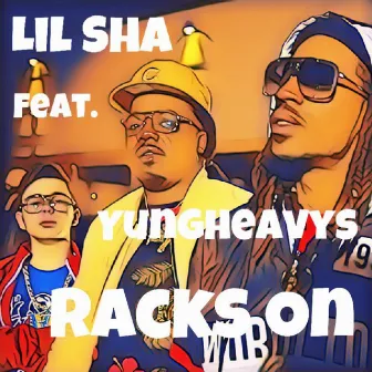 Racks On by Lil Sha