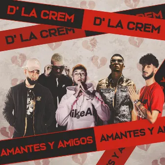 Amantes & Amigos by D' La Crem