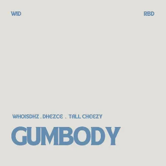 Gumbody by Dhezce