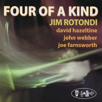 Four of a Kind by Jim Rotondi