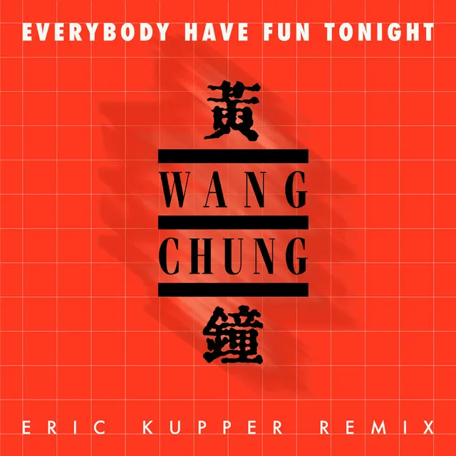 Everybody Have Fun Tonight (Eric Kupper Remix)