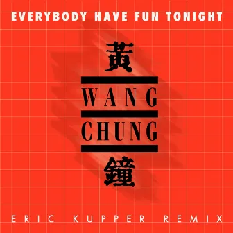 Everybody Have Fun Tonight (Eric Kupper Remix) by Wang Chung