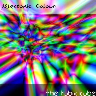 Electronic Colour - EP by Rubix Kube