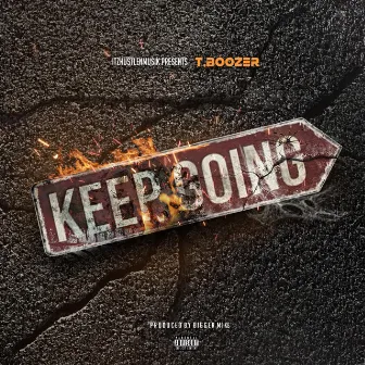 KEEP GOING EP by T. Boozer