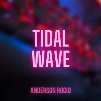 Tidal Wave by Anderson Rocio