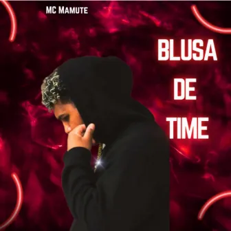 Blusa de Time by MC Mamute