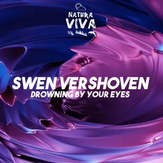 Drowning by Your Eyes by Swen Vershoven