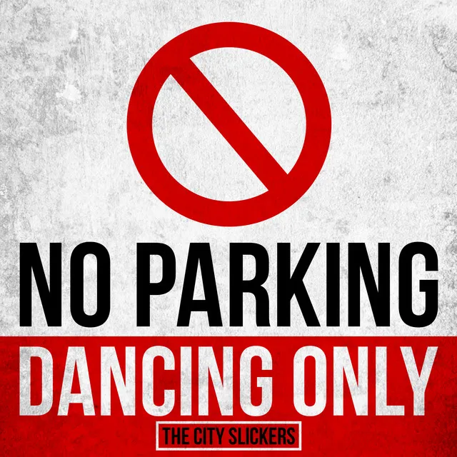 No Parking - Dancing Only