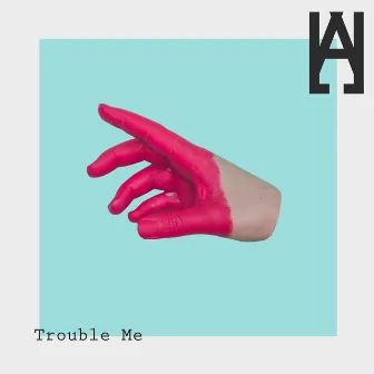 Trouble Me by Unknown Artist