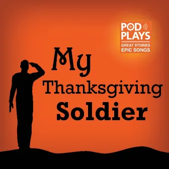 My Thanksgiving Soldier by Podplays