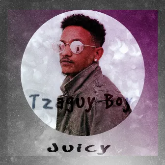 Juicy by Tzaguy Boy