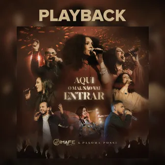 Aqui O Mal Não Vai Entrar (Playback) by Paloma Possi