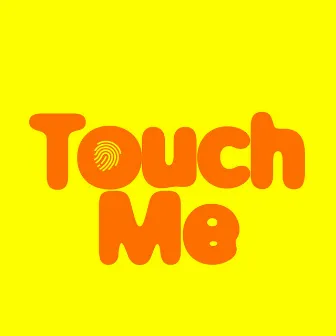 Touch Me by MARTYY