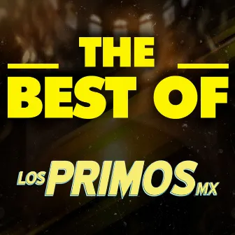 THE BEST OF by Los Primos MX