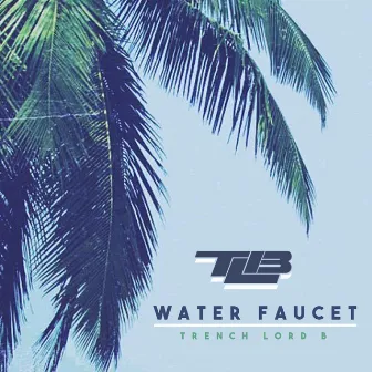 Water Faucet by Trench Lord B