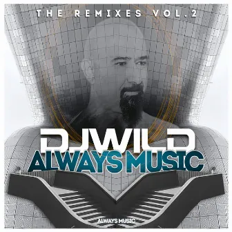 Always Music, the Remixes, Vol. 2 by DJWILD