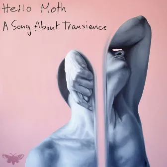 A Song About Transience by Hello Moth