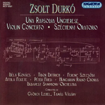 Durko: Una Rapsodia Ungherese / Violin Concerto / Szechenyi by Zsolt Durko